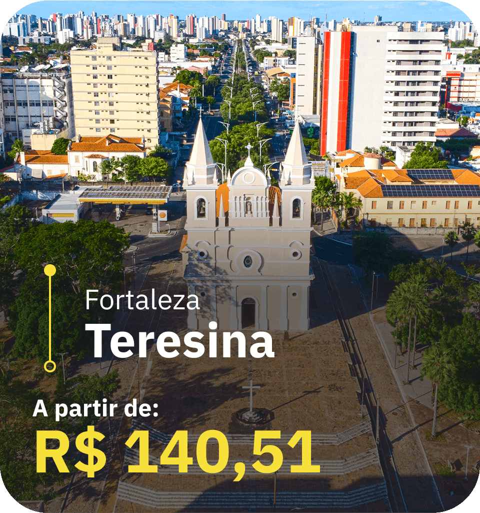 Fortaleza - Teresina A partir de R$ 140,51